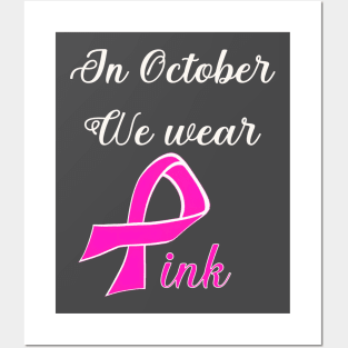 In October we wear pink breast cancer awareness design Posters and Art